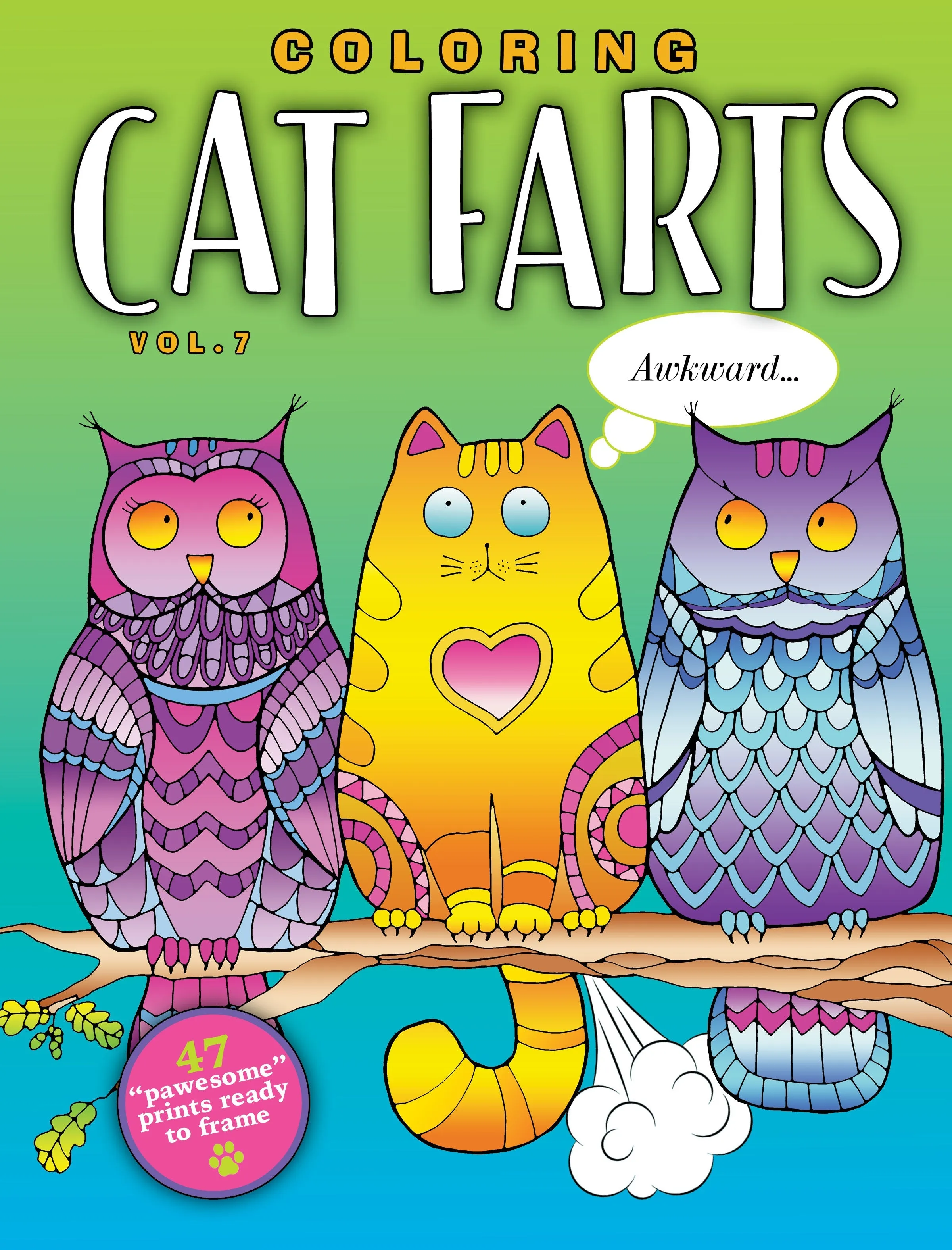 Cat Farts - Coloring Book Volume 7 Includes 47 Pawesome Prints Ready To Frame