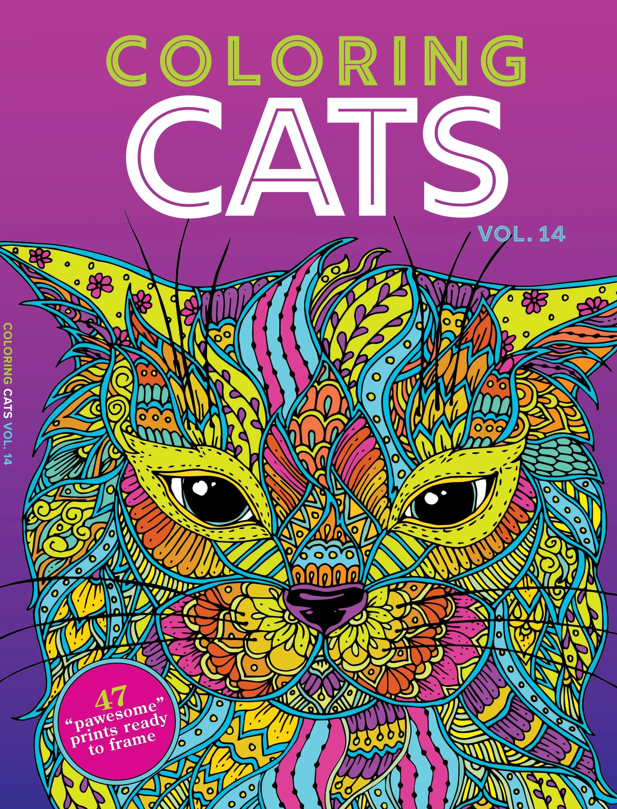 Coloring Cats - Adult Coloring Book: Volume 14, Contains 47 Pawesome Prints Ready to Frame